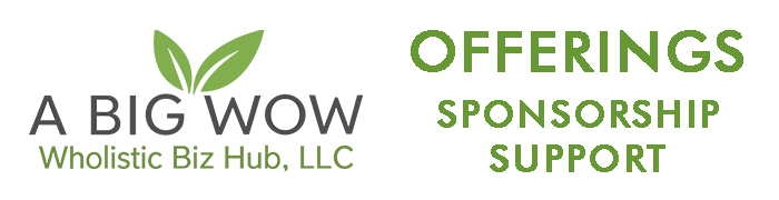 A BIG WOW Wholistic Biz Hub - logo - Offerings, Sponsorship Support
